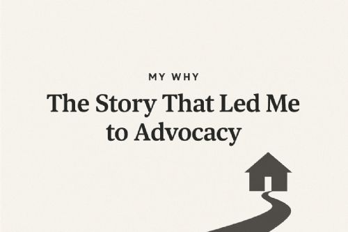 My Why: The Story That Led Me to Advocacy
